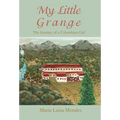 My Little Grange: The Journey of a Colombian Girl - Hardcover
