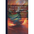 The Mystic Rose From The Garden Of The King: A Fragment Of The Vision Of Sheikh Haji Ibrahim Of Kerbela - Paperback