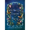 Between Earth and Sea: A Sultry, Selkie Romantasy - Paperback