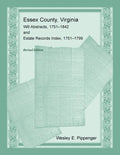 Essex County, Virginia Will Abstracts, 1751-1842 and Estate Records Index, 1751-1799, Revised Edition - Paperback