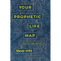 Your Prophetic Life Map: A Guide to a God-Crafted Life - Paperback