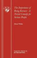 The Importance of Being Earnest - A Trivial Comedy for Serious People - Paperback