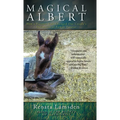 Magical Albert: How a Preemie Foal Changed One Couple's Definition of Family Forever - Hardcover