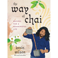 The Way of Chai: Recipes for a Meaningful Life - Hardcover