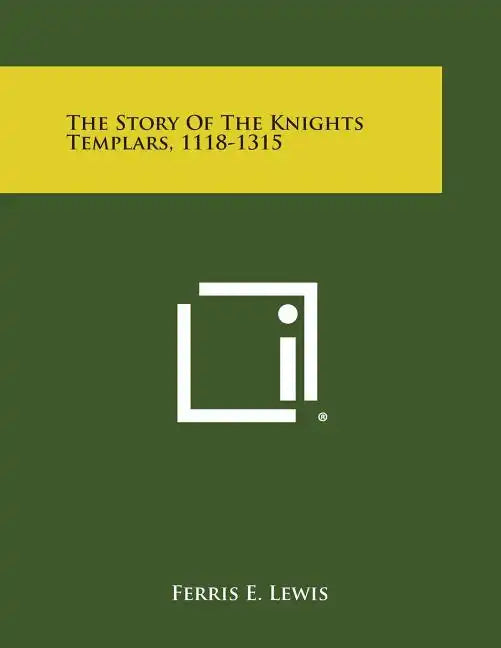 The Story of the Knights Templars, 1118-1315 - Paperback