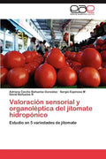 Valoración sensorial y organoléptica del jitomate hidropónico - Paperback