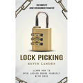 Lock Picking: The Complete Guide for Beginners to Master (Learn How to Open Locked Doors Yourself with Ease) - Paperback