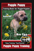Puggle Puppy Training Book for Puggle Puppies By BoneUP DOG Training: Are You Ready to Bone Up? Easy Training * Fast Results, Puggle Puppy Training - Paperback