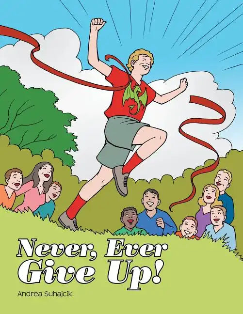 Never, Ever Give Up! - Paperback