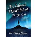 An Island I Don't Want to Be On: Surviving the Riptide of Bipolar Disorder - Paperback