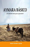 Aymara Básico: ¡El método fácil para aprender! - Paperback