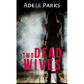 Two Dead Wives: A Psychological Thriller - Library Binding