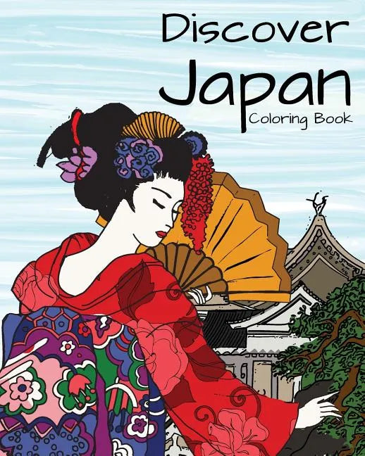 Discover Japan Coloring Book: Destination Relaxation - Paperback