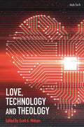 Love, Technology and Theology - Paperback