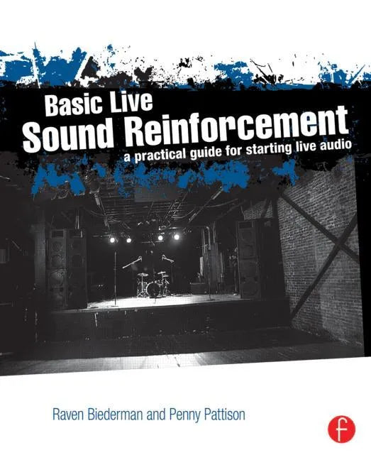 Basic Live Sound Reinforcement: A Practical Guide for Starting Live Audio - Paperback