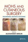 Mohs and Cutaneous Surgery: Maximizing Aesthetic Outcomes - Paperback