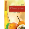 Vino de Maracuyá Parchita (Passifllora edulis) - Paperback