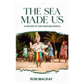 The Sea Made Us: A History of the Garifuna People - Hardcover