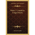 With C. T. Studd In Congo Forests - Paperback