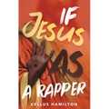 If Jesus Was a Rapper - Paperback