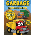 Garbage Truck coloring book for kids ages 4-8: A Fun Activity Book for Kids Filled With Big Trucks, Cranes, Tractors, Diggers and Dumpers (Ages 4-8) ( - Paperback
