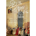The World of the Salons: Sociability and Worldliness in Eighteenth-Century Paris - Paperback