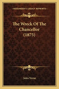 The Wreck Of The Chancellor (1875) - Paperback