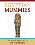 Egyptian Mummies: Coloring Pages for Kids and Kids at Heart - Paperback