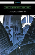 Looking Backward: 2000 - 1887 (with an Introduction by Sylvester Baxter) - Paperback