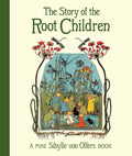 The Story of the Root Children: Mini Edition - Hardcover