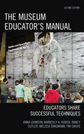 The Museum Educator's Manual: Educators Share Successful Techniques - Paperback