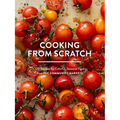 Cooking from Scratch: 120 Recipes for Colorful, Seasonal Food from Pcc Community Markets - Paperback
