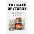 The Café of Stories and Other Bilingual Romanian-English Short Stories - Paperback