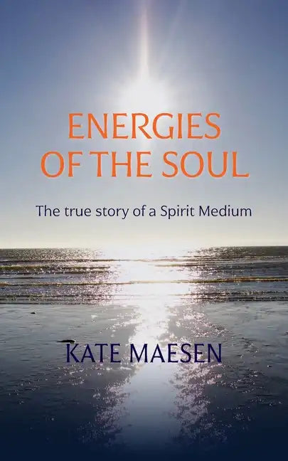 Energies of the Soul: The true story of a Spirit Medium - Paperback