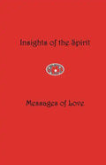 Insights of the Spirit: Messages of Love - Paperback