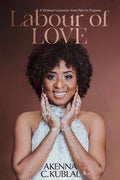 Labour of Love: A Woman's Personal Journey from Pain to Purpose - Paperback