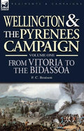 Wellington and the Pyrenees Campaign Volume I: From Vitoria to the Bidassoa - Paperback
