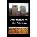 Conferences of John Cassian, (Conferences I-XXIV, Except for XII and XXII) - Hardcover