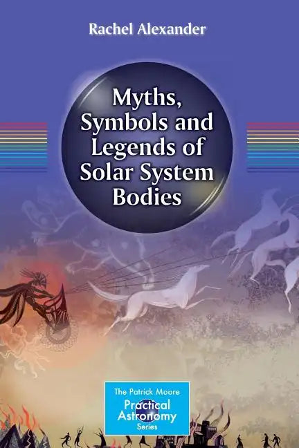 Myths, Symbols and Legends of Solar System Bodies - Paperback