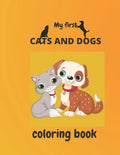 my first cats and dogs coloring book: Coloring & Activity Book for kids ages 2-5 (8.5/11inches 87pages) - Paperback