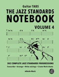 The Jazz Standards Notebook Vol. 4 - Guitar Tabs: 302 Complete Jazz Standards Progressions - Paperback
