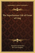 The Superhuman Life of Gesar of Ling - Hardcover
