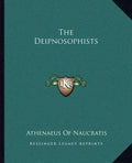 The Deipnosophists - Paperback