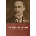 The Heart of Nature; or, The Quest for Natural Beauty - Paperback