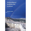 Archaeological Incidents and Accidents - Paperback