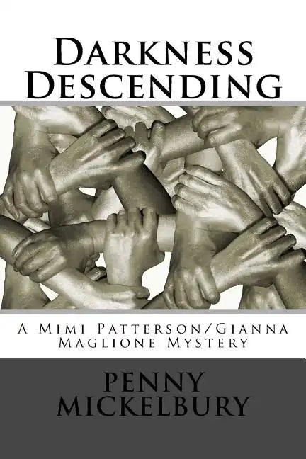 Darkness Descending: A Mimi Patterson/Gianna Maglione Mystery - Paperback