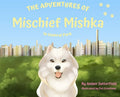 The Adventured of Mischief Mishka in Central Park: in Central Park - Hardcover