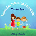 Sophie And Solo's Fun Adventures: Yes-Yes Sam - Paperback