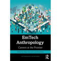 Emtech Anthropology: Careers at the Frontier - Paperback