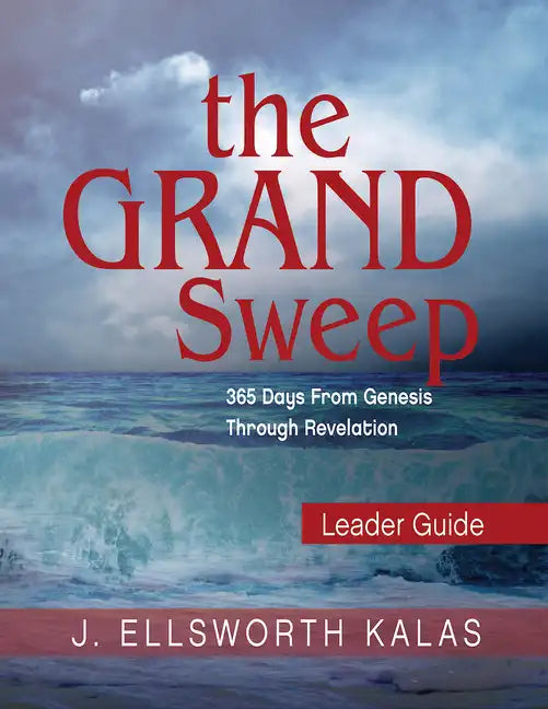 The Grand Sweep Leader Guide: 365 Days from Genesis Through Revelation - Paperback